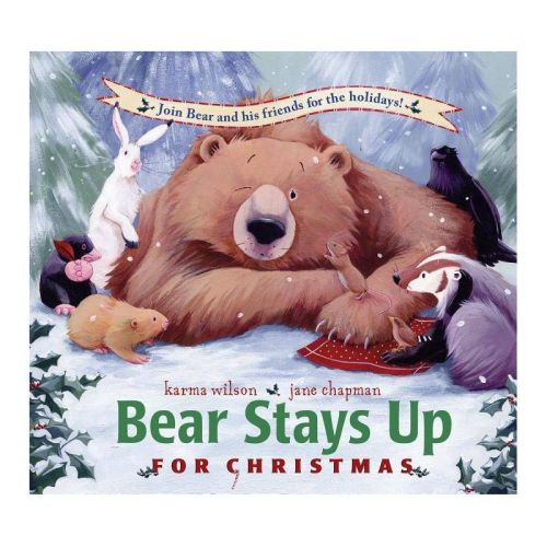 Bear Stays Up for Christmas - (Bear Books) by Karma Wilson (Hardcover)