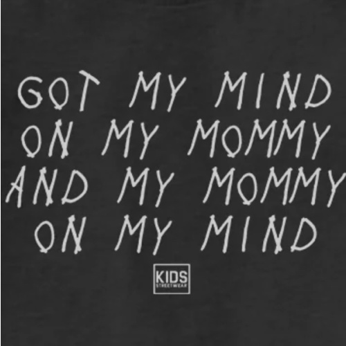Got My Mind On My Mommy Baby Toddler Short Sleeve T-Shirt by Kids Streetwear