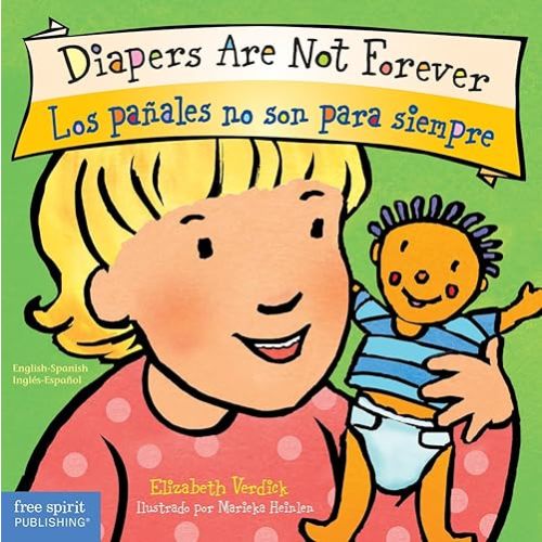 Diapers Are Not Forever / Los pañales no son para siempre Board Book (Best Behavior®) (Spanish and English Edition) Board book – May 9, 2014