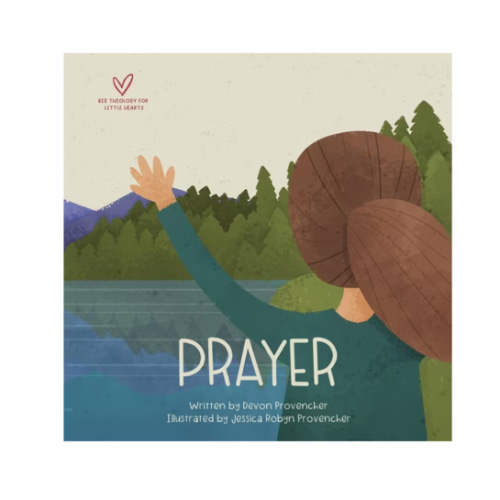 Prayer (Big Theology for Little Hearts)