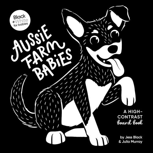 Aussie Farm Babies (Black and White for Babies, #3): A high-contrast board book : Black, Jess, Murray, Julia: Amazon.com.au: Books