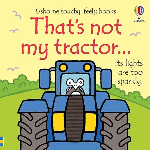 That's not my tractor.: An Interactive, Sensory Touchy-Feely Book Featuring Vehicles with Tactile Patches for Babies and Toddlers (THAT'S NOT MY�) Board book – Touch & Feel, July 2, 2024