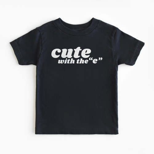 Cute with the "E" Toddler Tee | All The Small Tees