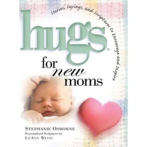 Hugs for New Moms - by Stephanie Osborne (Paperback)