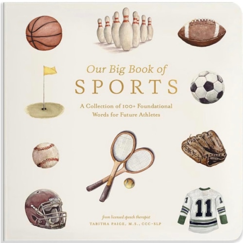 Our Big Book of Sports: A Collection of 100+ Foundational Words for Future Athletes (Tabitha Paige Children's Book Series)