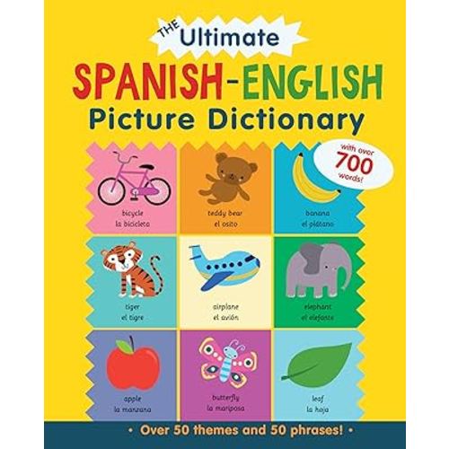 The ULTIMATE Spanish-English Picture Dictionary: Essential Bilingual Dictionary for Early Learners
