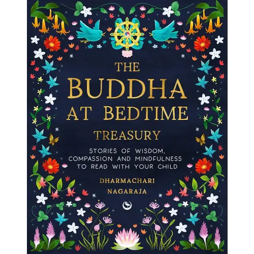 The Buddha at Bedtime Treasury: Stories of Wisdom, Compassion and Mindfulness to Read with Your Child
