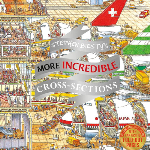 Stephen Biesty's More Incredible Cross-sections (DK Stephen Biesty Cross-Sections)