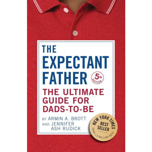 New Father The Expectant Father: The Ultimate Guide for Dads-To-Be, Book 18, (Paperback)