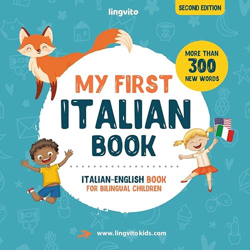 My First Italian Book. Italian-English Book for Bilingual Children: Italian-English children's book with illustrations for kids. A great educational ... Italian bilingual book featuring first words Paperback – May 24, 2021