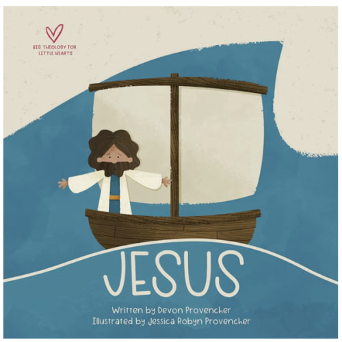 Jesus: "A Theological Primer Series" (Big Theology for Little Hearts)