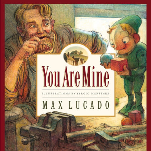 You Are Mine (Max Lucado's Wemmicks)