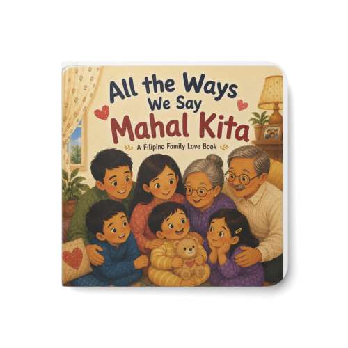 All the Ways We Say Mahal Kita Board Book | Filipino Family Love
