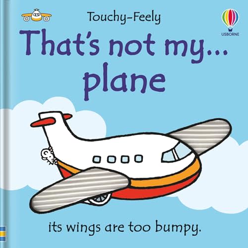 That's not my plane...: A Touchy-Feely Board Book For Kids Who Love Planes (THAT'S NOT MY�)