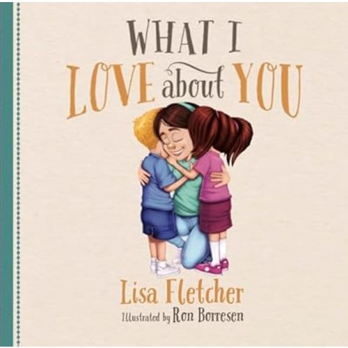 What I Love About You Board book – Picture Book, April 25, 2023