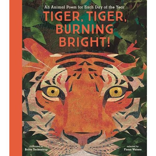 Tiger, Tiger, Burning Bright!: An Animal Poem for Each Day of the Year Hardcover – Picture Book, October 19, 2021