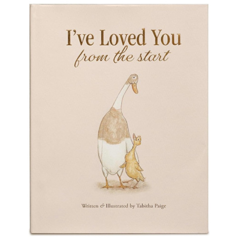 I've Loved You from the Start: A Tender Story of Unconditional Love (Tabitha Paige Children's Book Series)