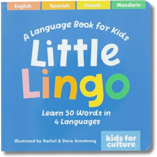 Kids for Culture: Little Lingo – Multilingual Board Book for Kids | 50 First Words in English, Spanish, French & Mandarin | Language Learning | Educational Gift for Toddlers, Preschool & Bilingual Families