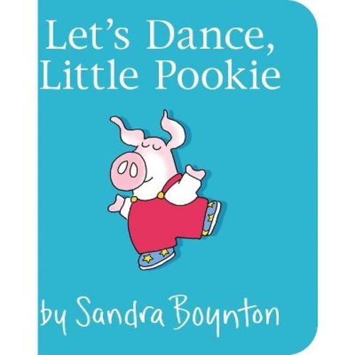 Let's Dance, Little Pookie - by Sandra Boynton (Board Book)