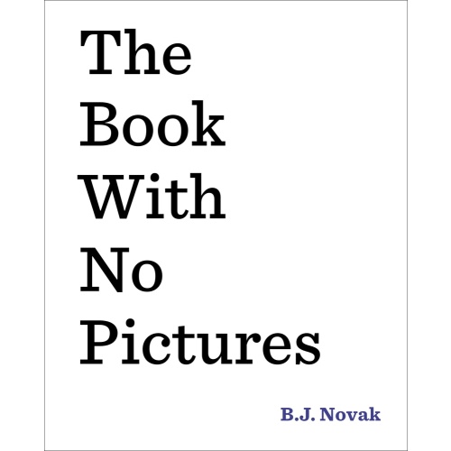 The Book with No Pictures by BJ Novak| Powell's Books
