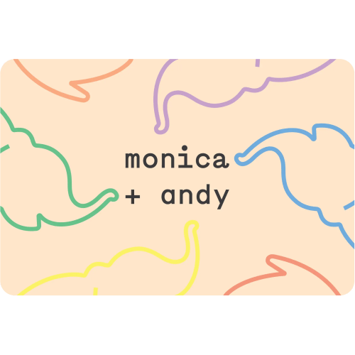 E-Gift Card | Monica + Andy