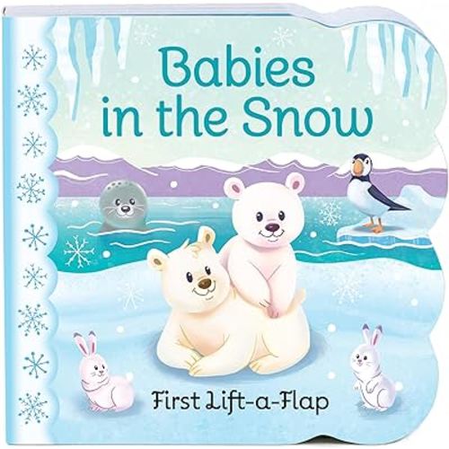 Babies in the Snow Chunky Lift-a-Flap Board Book (Babies Love)