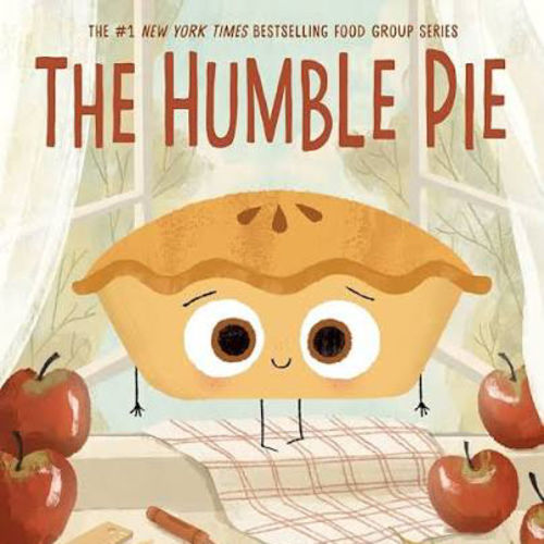 The Humble Pie: A Funny and Empowering Food Group Story about Finding your Voice for Kids 4–8 (The Food Group)