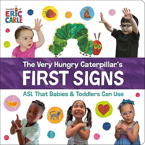 The Very Hungry Caterpillar's First Signs: ASL That Babies & Toddlers Can Use Board book – July 15, 2025