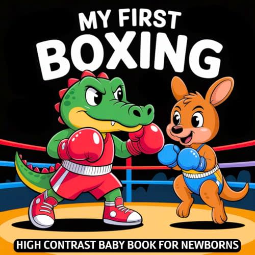 My first Boxing Baby Book: High Contrast for Newborns 0-12 Months, Black and White Sport Images about Boxing Designed to Stimulate Vision from Birth (High Contrast Baby Sports Books)