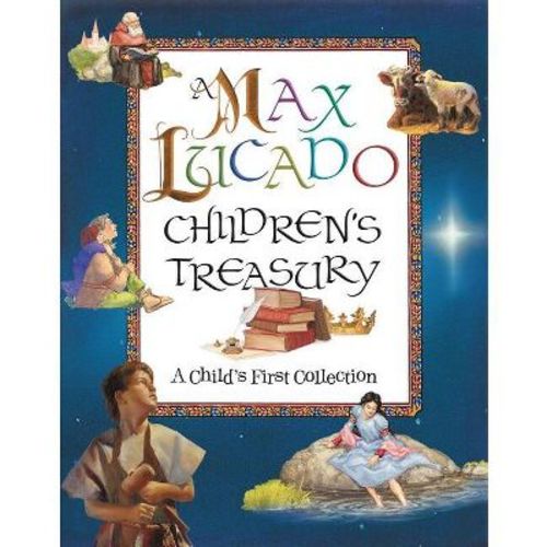 A Max Lucado Children's Treasury - (Hardcover)