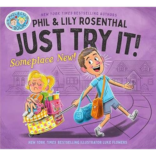 Just Try It! Someplace New! (A Phil & Lil Book)