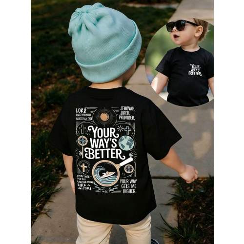 "Your Way's Better" Christian Worship Kids T-Shirt, Religious Lyric GraphicTee, Machine Wash Is Not Easily Deformed, Comfortable And Fashionable