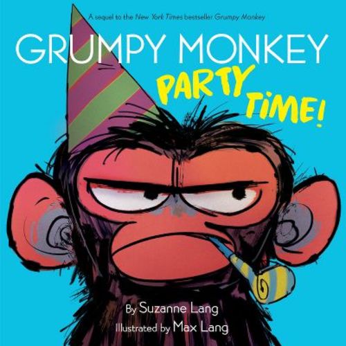 Grumpy Monkey Party Time! - by Suzanne Lang