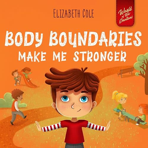 Body Boundaries Make Me Stronger (World of Kids Emotions) Hardcover – Lift the flap, September 1, 2025