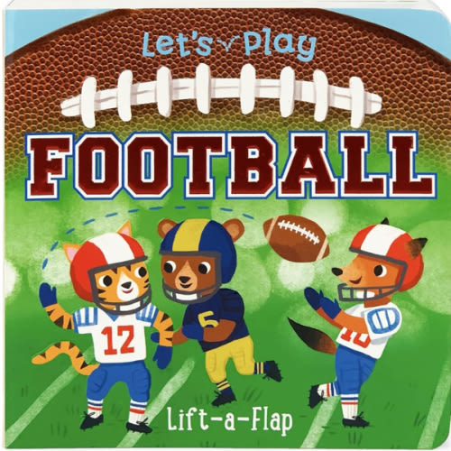 Let's Play Football! A Lift-a-Flap Board Book for Babies and Toddlers, Ages 1-4 (Chunky Lift-A-Flap Board Book)