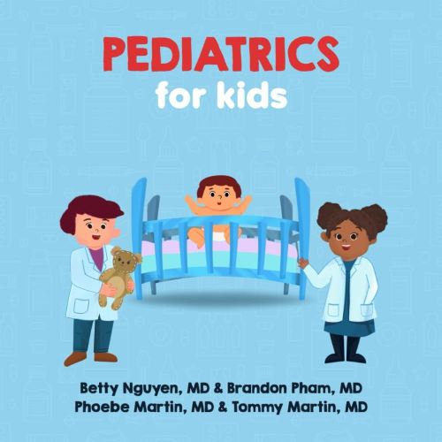 Pediatrics for Kids: A Fun Picture Book About Staying Healthy for Children (Gift for Kids, Teachers, and Medical Students) (Medical School for Kids)