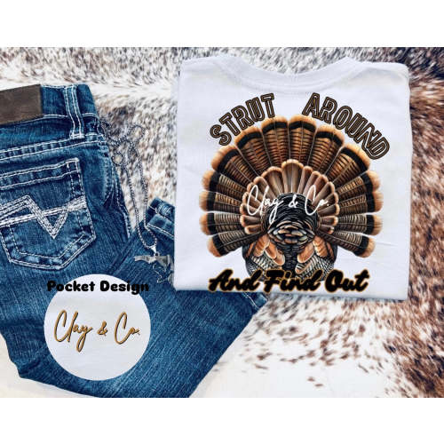 Strut Around & Find Out || Graphic Tee