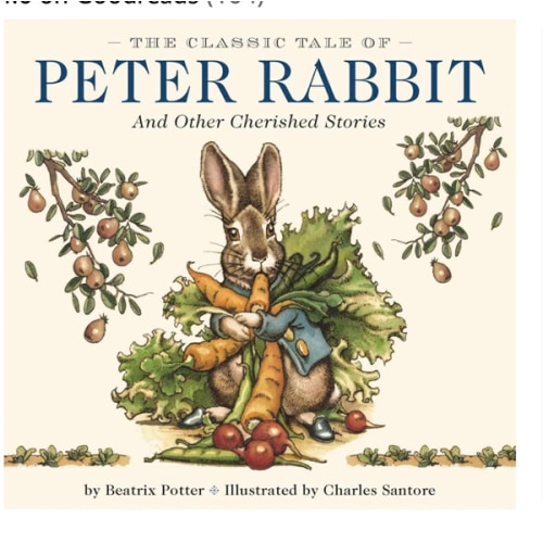The Classic Tale of Peter Rabbit Hardcover: The Classic Edition by acclaimed Illustrator, Charles Santore (Charles Santore Children's Classics)