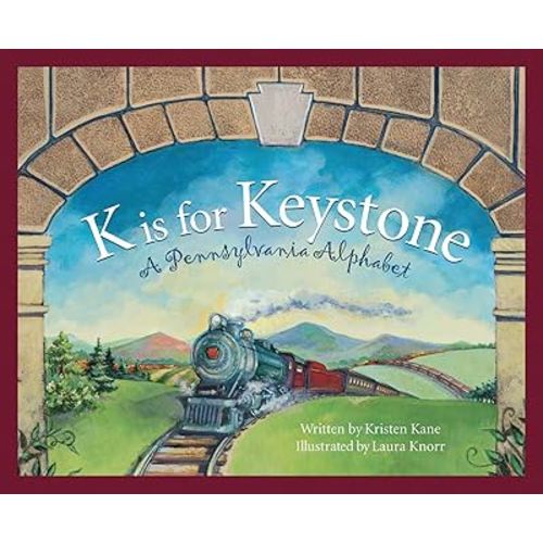 K Is for Keystone: A Pennsylvania Alphabet (Discover America State by State)