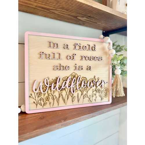 In a field fill of roses she is a wildflower sign | Baby Girl Nursery Decor | Girls Room Decor