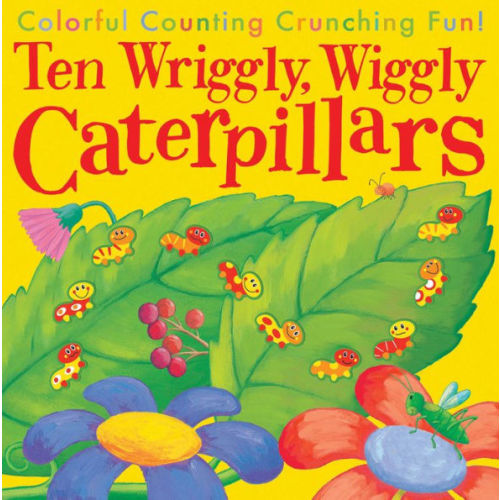 Ten Wriggly, Wiggly Caterpillars: Colorful Counting Crunching Fun! by Tiger Tales, Debbie Tarbett, Paperback | Barnes & Noble®