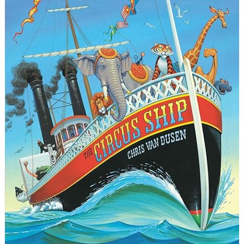 The Circus Ship by Chris Van Dusen, Hardcover