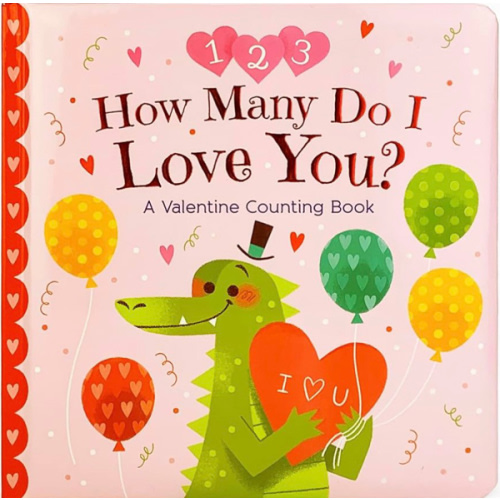 How Many Do I Love You? A Valentine Counting Padded Picture Board Book