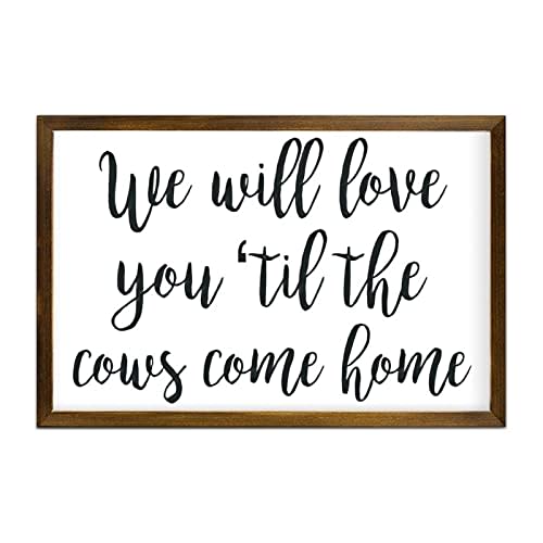 We Will Love You Til The Cows Come Home, Farm Theme Nursery Decor, Farmhouse Nursery Sign, Baby Boy Gift 12x8in