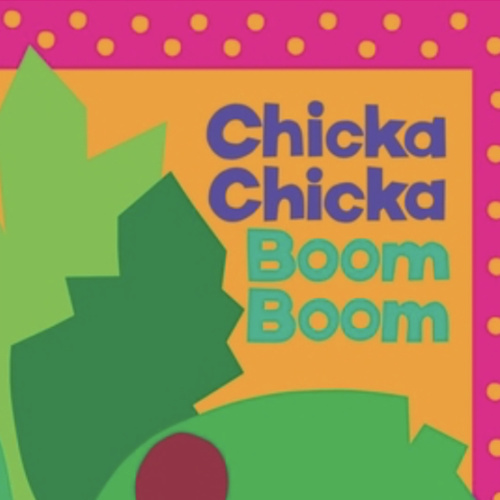 Chicka Chicka Boom Boom