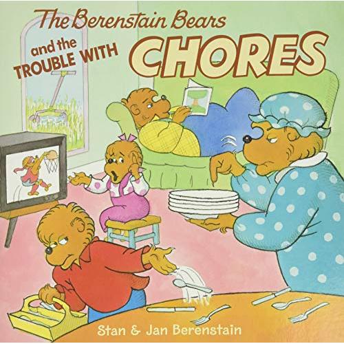 The Berenstain Bears and the Trouble with Chores: A Funny Picture Book About Responsibility and Helping at Home for Kids (Ages 4-8)