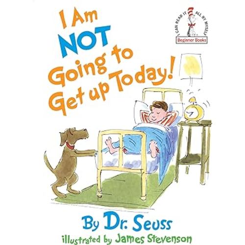 I Am Not Going to Get Up Today!