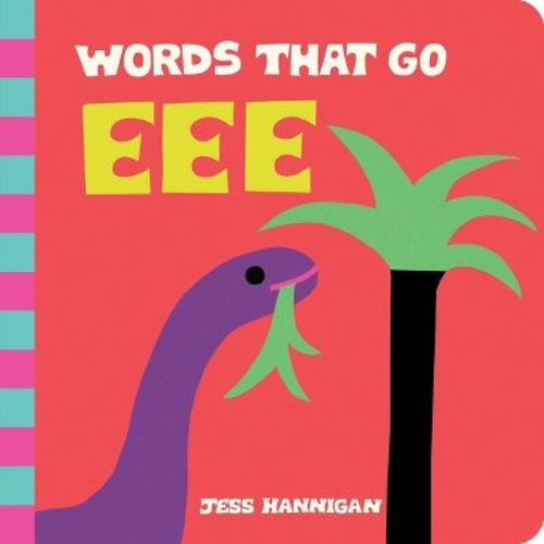 Words That Go Eee - by Jess Hannigan (Board Book)