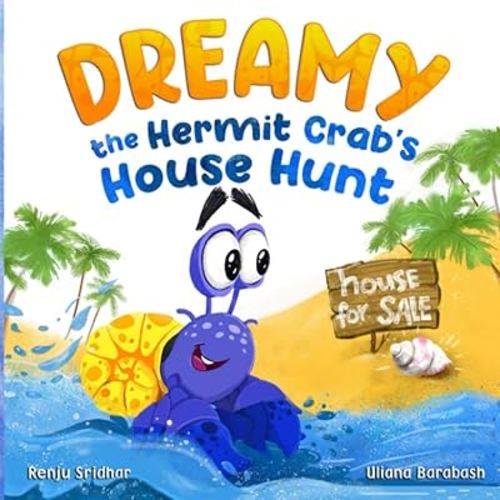 DREAMY the Hermit Crab’s House Hunt: A children's book about sharing, caring, and re-using.