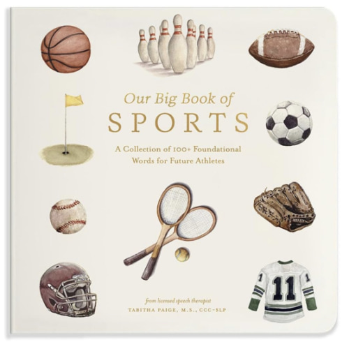 Our Big Book of Sports: A Collection of 100+ Foundational Words for Future Athletes (Tabitha Paige Children's Book Series)